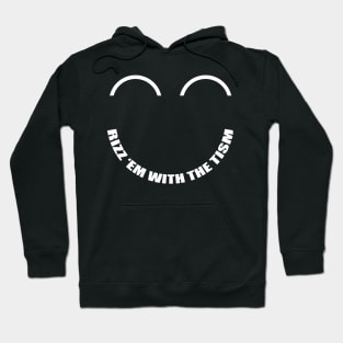 Rizz Em With the Tism - Funny Autism Quote Hoodie